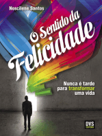 O Sentido da Felicidade: Nunca é tarde para transformar uma vida