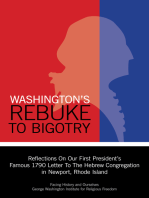 Washington's Rebuke to Bigotry: Reflections on Our First President's Famous 1790 Letter to the Hebrew Congregation In Newport, Rhode Island