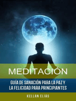 Meditación: Guía De Sanación Para La Paz Y La Felicidad Para Principiantes