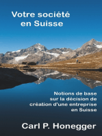 Votre société en Suisse: Notions de base sur la décision de création d'une entreprise en Suisse.