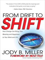 From Drift to Shift: How Change Can Bring True Meaning and Happiness to Your Work and Life