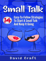 Small Talk: 14 Easy-To-Follow Strategies To Start A Small Talk And Keep It Going