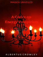 A Codex on Energy Vampirism: Magick Unveiled, #8