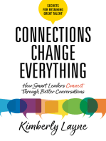 Connections Change Everything: How Smart Leaders Connect Through Better Conversations