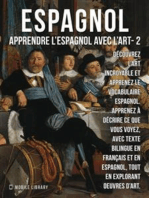 2 - Espagnol - Apprendre l'Espagnol avec l'Art: Apprenez à décrire ce que vous voyez, avec un texte bilingue en français et en espagnol, tout en explorant de belles œuvres d'art