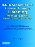 IELTS Academic and General Training Listening Practice Test #1. Based on Real Questions Asked in the Exams. Text-Only. Questions and Scripts.