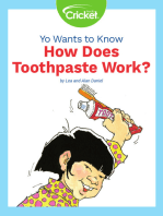 Yo Wants to Know: How Does Toothpaste Work?