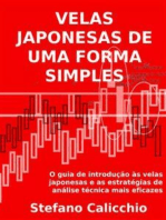 As velas japonesas de uma forma simples: O guia de introdução às velas japonesas e as estratégias de análise técnica mais eficazes.