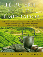 Té Pu-Erh - El Té del Emperador: Reduzca el colesterol, queme grasa, reduzca los problemas cardiacos y de circulación y combata la diabetes: aplicaciones del té Pu-Erh es su nativa China