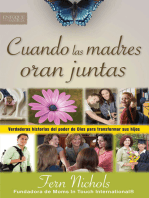 Cuando las madres oran juntas: Verdaderas historias del poder de Dios para transformar sus hijos