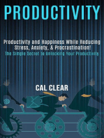 Productivity: Productivity and Happiness While Reducing Stress, Anxiety, & Procrastination! (the Simple Secret to Unlocking Your Productivity)