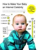 How to Make Your Baby an Internet Celebrity: Guiding Your Child to Success and Fulfillment