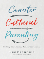 Countercultural Parenting: Building Character in a World of Compromise