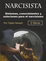 Narcisista: Síntomas, conocimientos y soluciones para el narcisismo