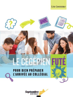 Le cégépien futé: Pour bien préparer l'arrivée au collégial