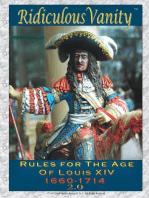 Ridiculous Vanity : Rules for the Age of Louis XIV 1660 - 1714 2.0