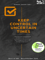 Keep Control in Uncertain Times: incl. Bonus – Overcome fears with emotional intelligence, use resilience mindfulness & crisis psychology, learn composure & anti-stress strategy to fight anxiety