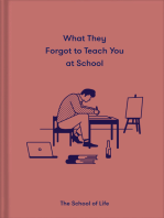 What They Forgot To Teach You At School: Essential emotional lessons needed to thrive