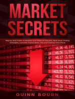 Market Secrets: Step-By-Step Guide to Develop Your Financial Freedom - Best Stock Trading Strategies, Complete Explanations, Tips and Finished Instructions