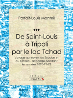 De Saint-Louis à Tripoli par le lac Tchad: Voyage au travers du Soudan et du Sahara - accompli pendant les années 1890-91-92