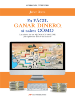 Es fácil ganar dinero si sabes cómo: Las claves de los negocios online para generar dinero sin tenerlo