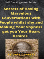 Secrets of Having Marvelous Conversations with People whilst shy and Making Your Shyness get you Your Heart Desires