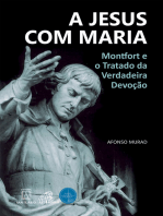 A Jesus com Maria: Montfort e o Tratado da Verdadeira Devoção