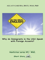 Why do Immigrants in the USA Speak with Foreign Accents?: SHORT STORY # 40.  Nonfiction series # 1 - # 60.