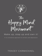 The Happy Mind Movement: Wake up, step up and own it