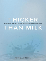 Thicker Than Milk: Following the trail of the Blood Covenant in the Bible