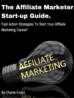 The Affiliate Marketer Start-up Guide: Fast Action Strategies To Start Your Affiliate Career!