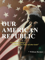 Our American Republic: God Blessed America "... a land choice above all other lands": God Blessed America "... a land choice above all other lands"