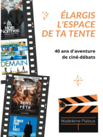 Élargis l'espace de ta tente: 40 ans d'aventure de ciné-débats