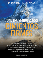 Construyendo sobre cimientos firmes: Lo que los fundadores de Walmart, Disney, McDonalds y otros grandes empresarios nos enseñan sobre cómo emprender y constuir empresas valiosas