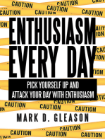 Enthusiasm Every Day: Pick Yourself up and Attack Your Day with Enthusiasm