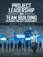 Project Leadership and Team Building in Global Project Management: Best Practices