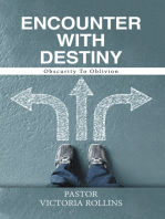 Encounter with Destiny: Obscurity to Oblivion