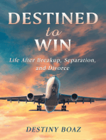 Destined to Win: Life After Breakup, Separation, and Divorce