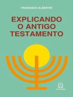 Explicando o Antigo Testamento: Suas histórias, profecias, leis, costumes