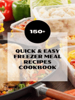 150+ Quick & Easy Freezer Meal Recipes Cookbook: Healthy, Delicious & Nutritious Freezer Meal Recipes for Busy Moms