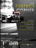 The Perfect Corner: A Driver's Step-by-Step Guide to Finding Their Own Optimal Line Through the Physics of Racing