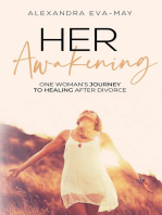 HER AWAKENING: One Woman's Journey to Healing After Divorce