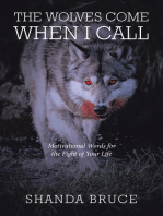 The Wolves Come When I Call: Motivational Words for the Fight of Your Life