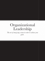 Organizational Leadership: The art of energizing a team in order to achieve your goals.