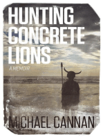 Hunting Concrete Lions: A Redemption Memoir