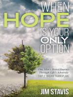 When Hope Is Your Only Option: One Man's Brave Journey Through Life's Adversity