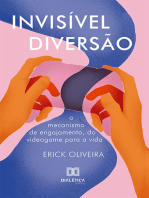 Invisível diversão: o mecanismo de engajamento, do videogame para a vida