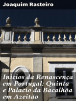 Inicios da Renascença em Portugal: Quinta e Palacio da Bacalhôa em Azeitão: Monographia historico-artistica