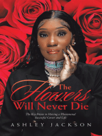 The Flowers Will Never Die: Written to Inspire Women with a Focus on Motivation, Execution, Leadership, Growth, Success, Money, and Mindset