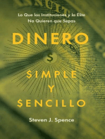 Dinero, Simple y Sencillo: Lo Que las Instituciones y la Élite No Quieren Que Sepas